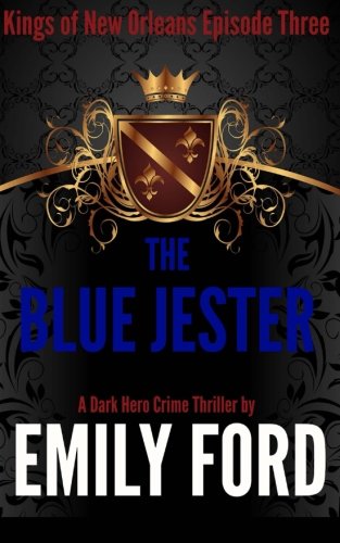 The Blue Jester (Kings of New Orleans) (Volume 3), by Emily Ford