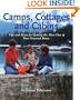 Camps, Cottages and Cabins: Tips and Ideas for Getting the Most Out of Your Seasonal Home