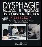 Dysphagie + CD-ROM - évaluation et rééducation troubles deglutition