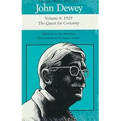 John Dewey the Later Works, 1925-1953: 1929/The Quest for Certainty, Vol. 4