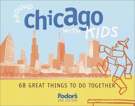 City Travel Guides Discounted  Books : Fodor's Around Chicago with Kids, 2nd Edition: 68 Great Things to Do Together (Around the City with Kids)