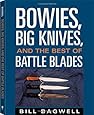 Bowies, Big Knives, And The Best Of Battle Blades