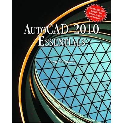 [(AutoCAD 2010 Essentials)] [Author: Munir M. Hamad] published on (August, 2009)