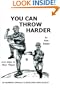 You Can Throw Harder: An Engineer's Approach To Developing More Velocity
