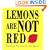 Lemons Are Not Red