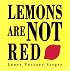 Lemons Are Not Red (Ala Notable Children's Books. Younger Readers (Awards))