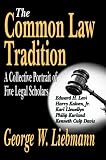 The Common Law Tradition: A Collective Portrait of Five Legal Scholars