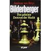 Bilderberger: Das geheime Zentrum der Macht