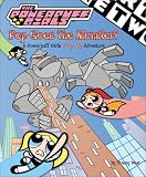 : Powerpuff Girls: Pop Goes The Monster (pop-up Book)