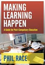 Making Learning Happen: A Guide for Post-Compulsory Education