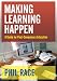 Making Learning Happen: A Guide for Post-Compulsory Education