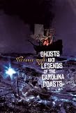 Ghosts & Legends of The Carolina Coasts