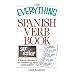 The Everything Spanish Verb Book: A Handy Reference for Mastering Verb Conjugation