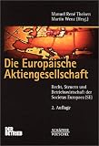 Die Europ&auml;ische Aktiengesellschaft: Recht, Steuern und Betriebswirtschaft der Societas Europaea - 
