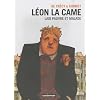 L�on la came : Laid pauvre et malade suivi de Priez pour nous