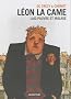 L�on la came : Laid pauvre et malade suivi de Priez pour nous