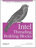 Intel Threading Building Blocks: Outfitting C++ for Multi-Core Processor Parallelism