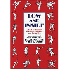 Low and Inside: A Book of Baseball Anecdotes, Oddities, and Curiosities