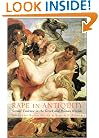 Rape in Antiquity: Sexual Violence in the Greek and Roman Worlds