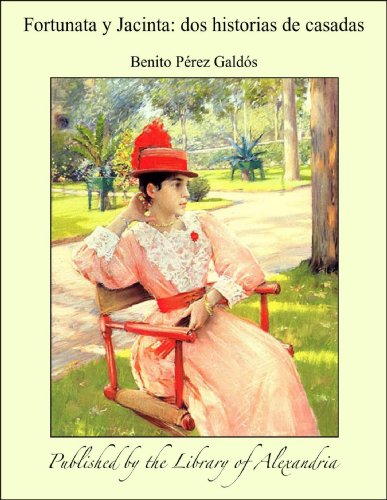 Fortunata y Jacinta: Dos historias de casadas (Spanish Edition)