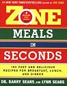 Zone Meals in Seconds: 150 Fast and Delicious Recipes for Breakfast, Lunch, and Dinner (Zone (Regan))
