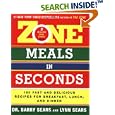 Zone Meals in Seconds: 150 Fast and Delicious Recipes for Breakfast, Lunch, and Dinner (Zone (Regan))