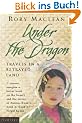 Under the Dragon: Travels in a Betrayed Land: Travels in Burma