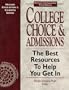 College Choice & Admission:  The Best Resources To Help You Get In (3rd Edition) (Higher Education and Careers Series)