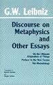 Discourse on Metaphysics and Other Essays: Discourse on Metaphysics; On the Ultimate Origination of Things; Preface to the New Essays; The Monadology