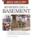 Remodeling a Basement (Build Like A Pro)