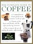 The Complete Guide to Coffee (Practical Handbook)