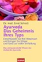 Ayurveda - Das Geheimnis Ihres Typs: Entschl&uuml;sseln Sie Ihre Wesensart und bringen Sie K&ouml;rper und Geist zur vollen Entfaltung: Entschl&uuml;sseln Sie Ihre ... Wissen des Maharishi Ayur-Veda