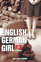 The English German Girl: A Novel