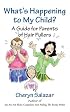 What's Happening To My Child: A Guide For Parents' Of Hair Pullers