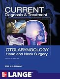 CURRENT Diagnosis & Treatment Otolaryngology--Head and Neck Surgery, Third Edition (LANGE CURRENT Series)
