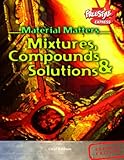 Mixtures, compounds & solutions