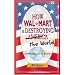 How Wal-Mart is Destroying America and The World and What You Can Do About It