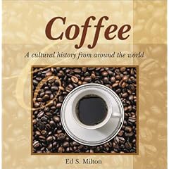 Coffee: A Cultural History from Around the World (Astonishing Facts About...)