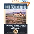 Boone and Crockett Club's 25th Big Game Awards, 2001-2003 (Boone and Crockett Club's Big Game Awards) by Eldon "Buck" Buckner and Jack Reneau