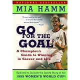 GoFortheGoal:AChampion'sGuideToWinningInSoccerAndLife