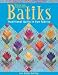 Focus on Batiks: Traditional Quilts in Fun Fabrics