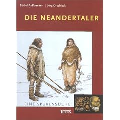 Die Neandertaler. Eine Spurensuche