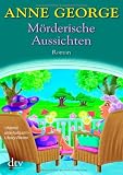 M&ouml;rderische Aussichten: Roman - Anne George