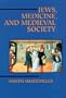 Jews, Medicine, and Medieval Society
