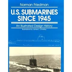 U.S. Submarines Since 1945: An Illustrated Design History