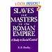 Slaves and Masters in the Roman Empire: A Study in Social Control