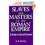 Slaves and Masters in the Roman Empire: A Study in Social Control