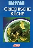 Griechische K&uuml;che - Einfach gut. - Aphrodite Kaipi