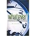 WHATEVER!  A Baby Boomer's Journey Into Middle Age