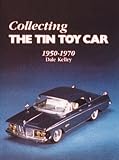Collecting the Tin Toy Car, 1950-1970